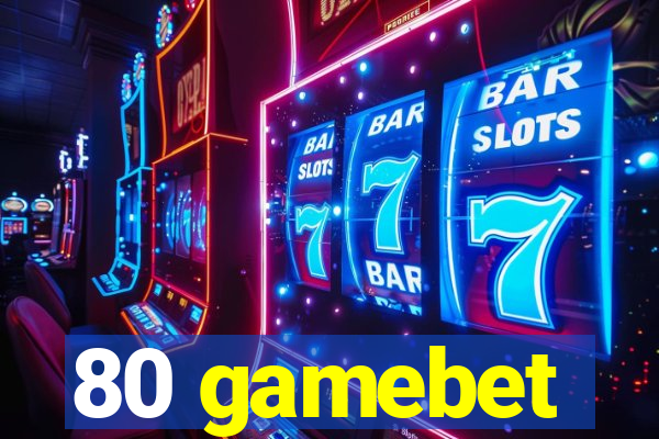 80 gamebet